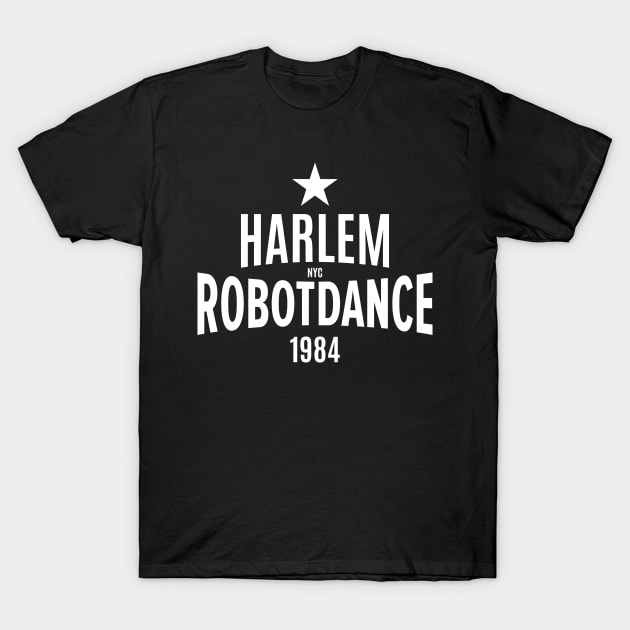 Harlem Robot Dance 1984: Unleash Your Inner B-Boy T-Shirt by Boogosh